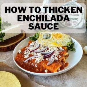 How to Thicken Enchilada Sauce? Try This Easy and Quick Methods 1
