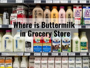 Where is Buttermilk in the Grocery Store (What Aisle to Find) 0