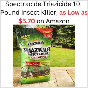 The Best Store-Bought Spectracide Triazicide 10-Pound Insect Killer, as Low as $5.70 on Amazon 1