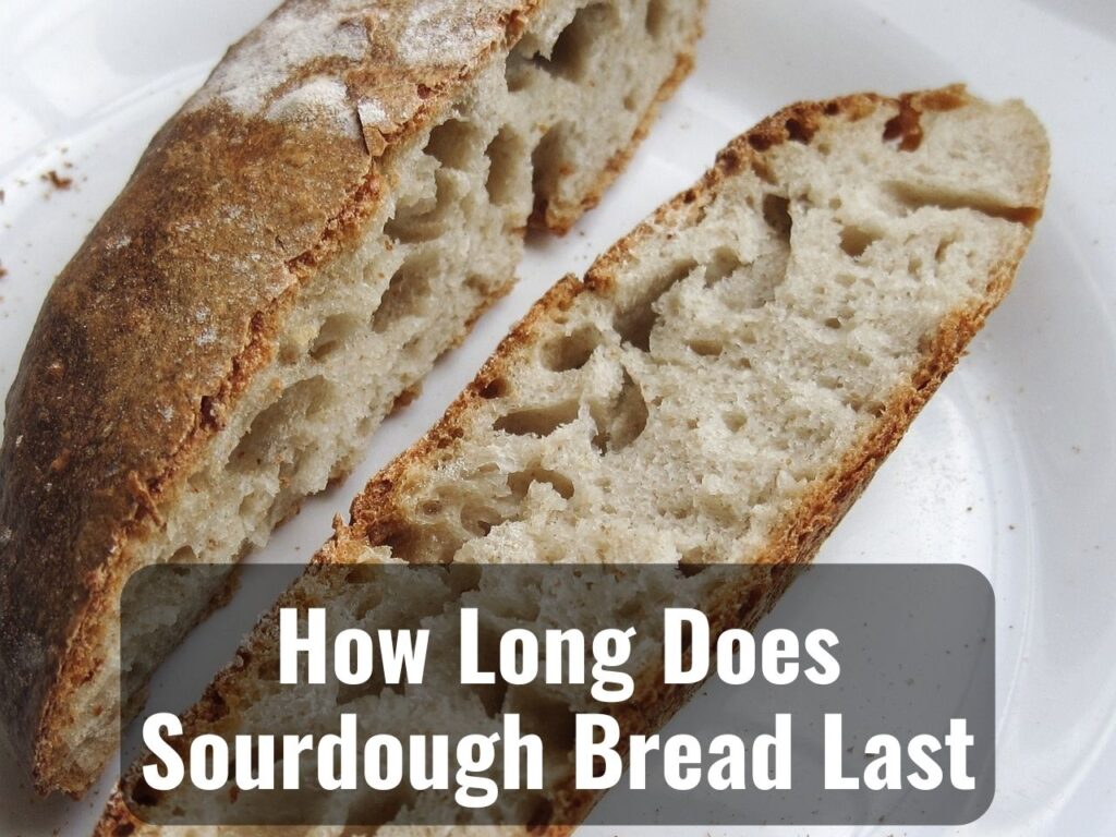 How Long Does Sourdough Bread Last 0