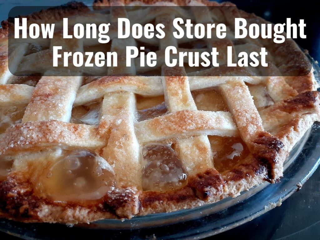 How Long Does Store-Bought Frozen Pie Crust Last 0