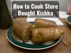 How To Cook Store-Bought Kishka 0