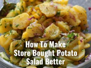 How to Doctor Up Store-Bought Potato Salad for Better Taste? 0