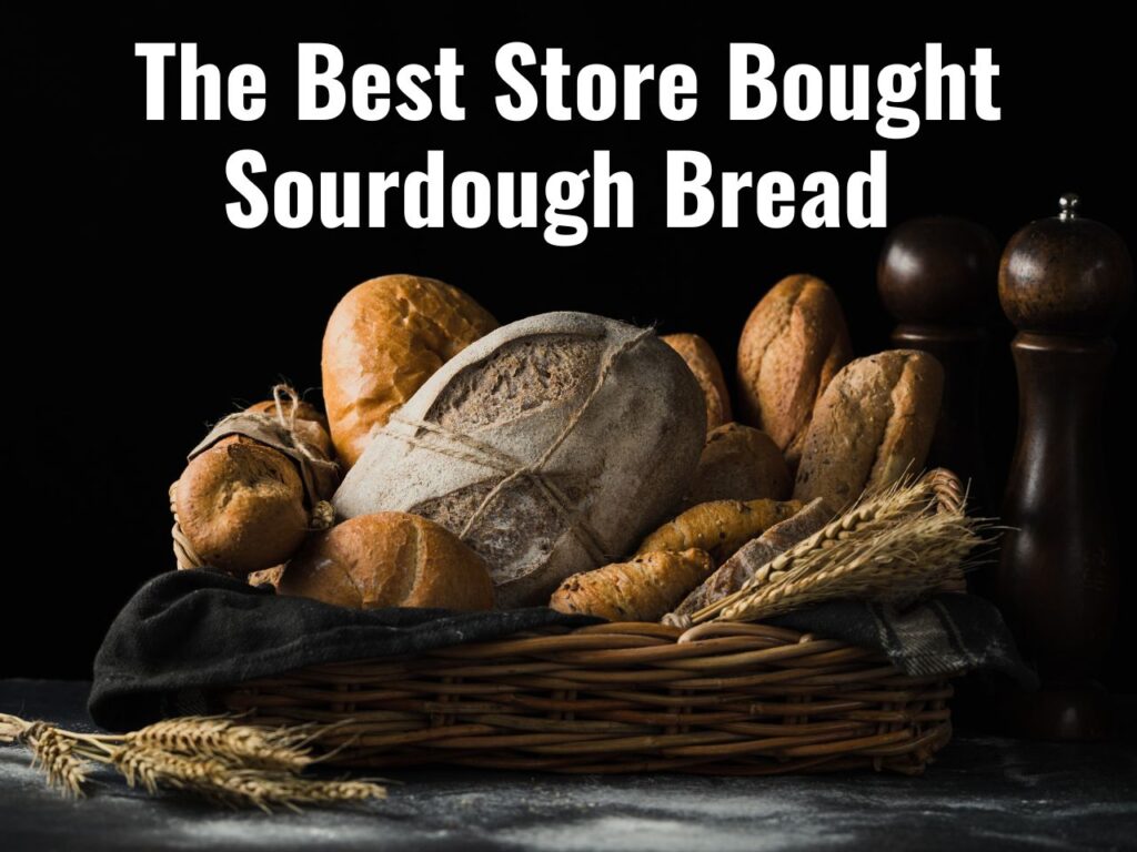 The Best Store-Bought Sourdough Bread Brands - Rated by BSBs' Experts 0