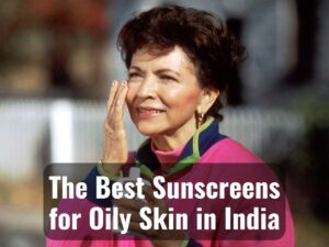 The Best Sunscreens for Oily Skin in India 0